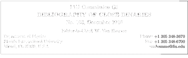 \fbox{
\begin{minipage}{14cm}
\begin{center}
\vspace*{2mm}
\large IAU Commiss...
...348-6700\\
Miami, FL 33199, U.S.A. \hfill vanhamme@fiu.edu\\
\end{minipage}
}