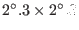 $2^{\circ}.3\times2^{\circ}.3$