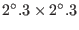 $2^{\circ}.3\times2^{\circ}.3$